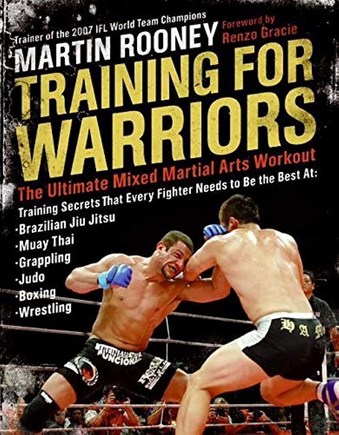 Training for Warriors: The Ultimate Mixed Martial Arts Workout – World Champion Methods with 750+ Exercises, Nutrition, and Injury Prevention Social Sciences