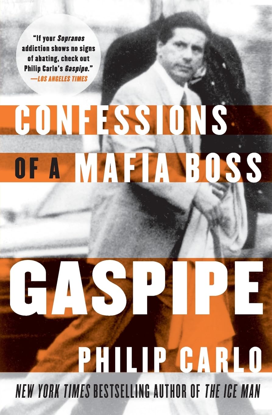 Gaspipe: Confessions of a Mafia Boss: Confessions of a Mafia Boss – An Inside True Crime Biography of the Lucchese Family, Murder, and Becoming an Informer Law