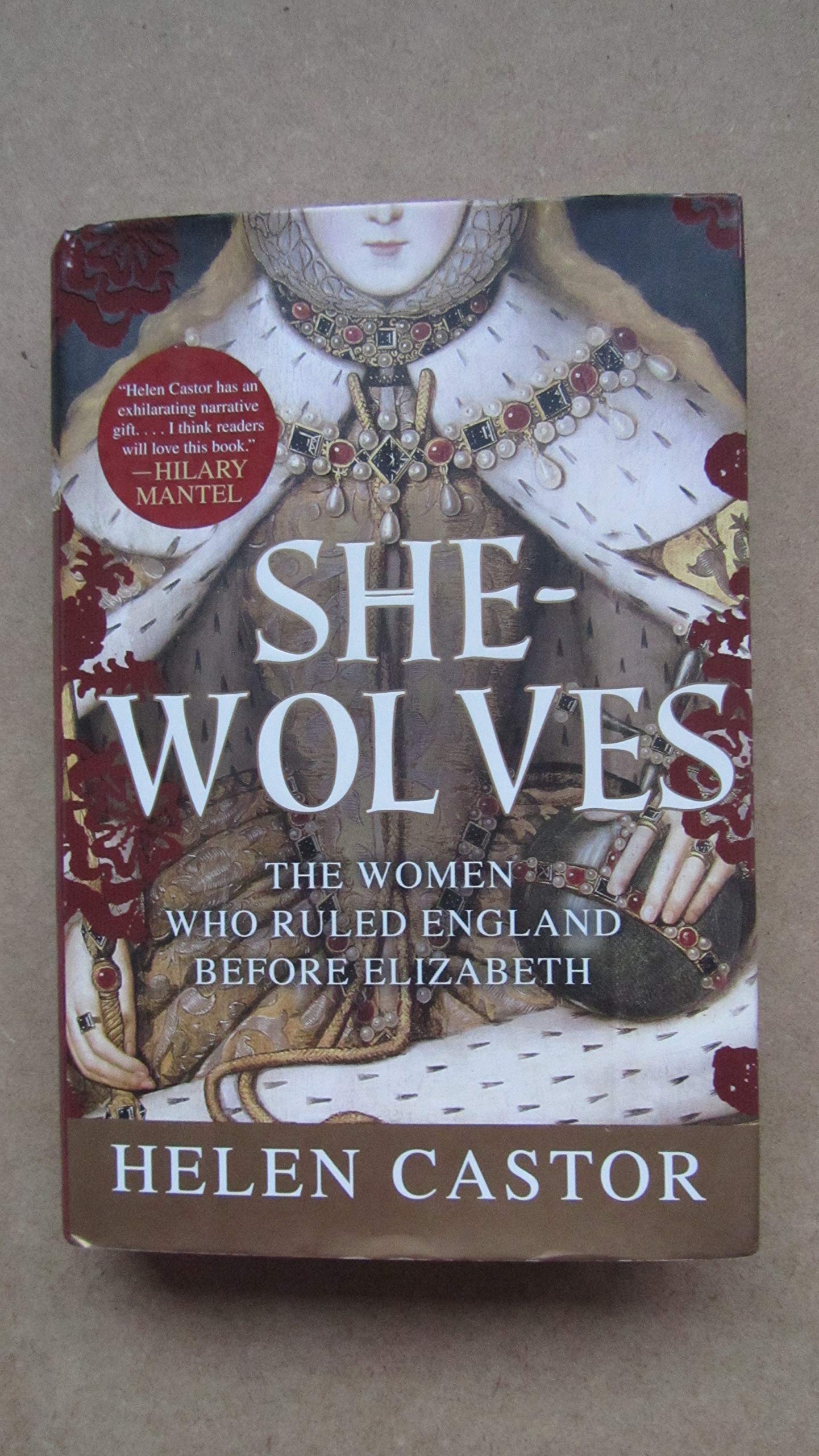 She-Wolves: The Women Who Ruled England Before Elizabeth Books