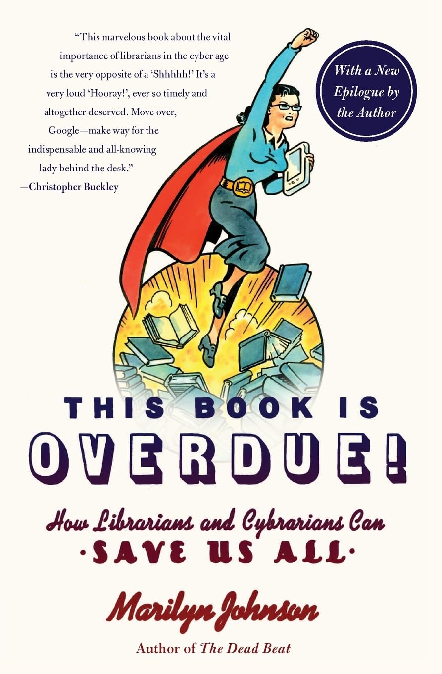 This Book Is Overdue!: How Librarians and Cybrarians Can Save Us All (P.S.) Natural Sciences