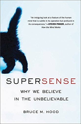SuperSense: Why We Believe in the Unbelievable Social Sciences