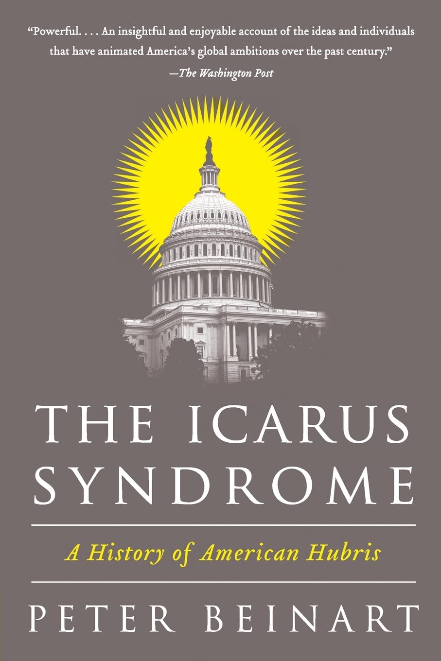 The Icarus Syndrome: A History of American Hubris Philosophy