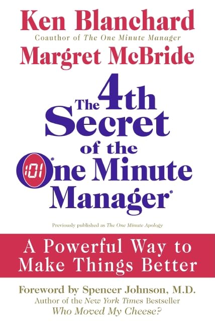 The 4th Secret of the One Minute Manager: A Powerful Way to Make Things Better Partnership & Love