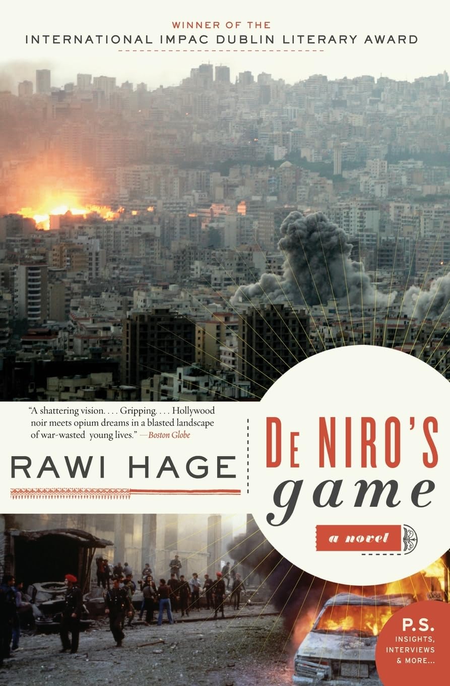 De Niro's Game: An IMPAC Award-Winning Novel of Two Friends Torn Between Crime and Exile in War-Torn Beirut (P.S.) Contemporary literature