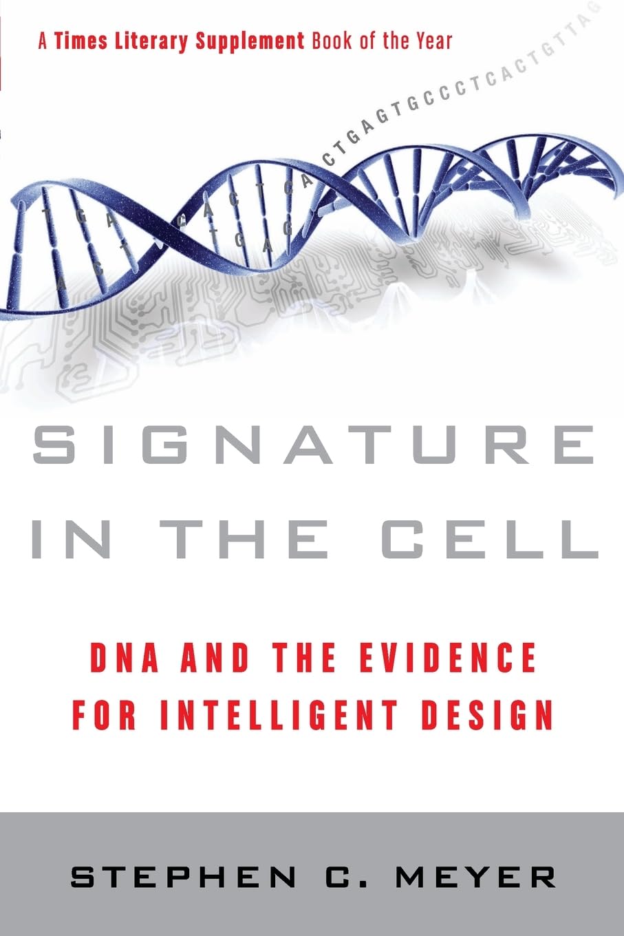 Signature in the Cell: DNA and the Evidence for Intelligent Design book