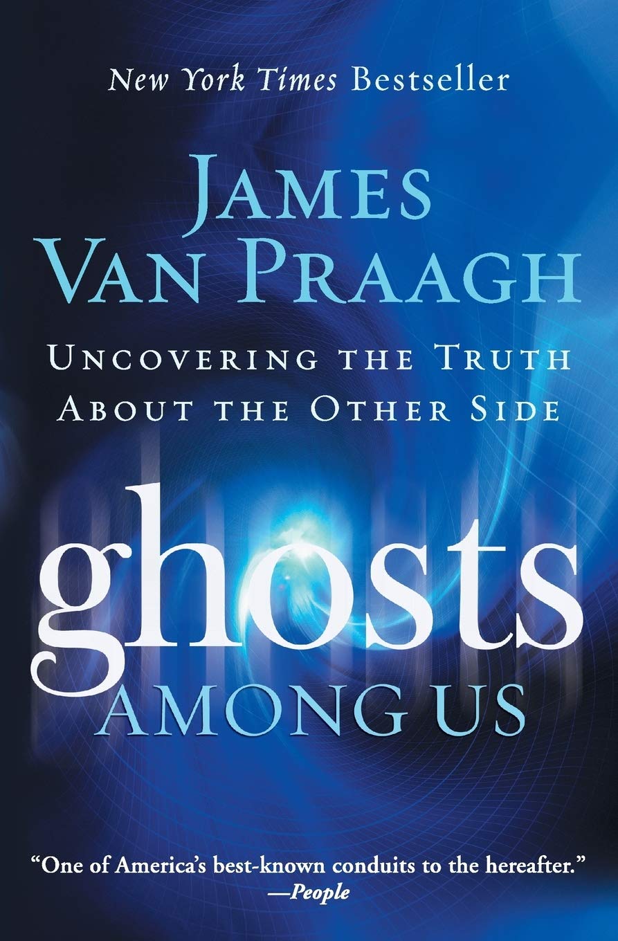 Ghosts Among Us: Uncovering the Truth About the Other Side Business, Finance & Career