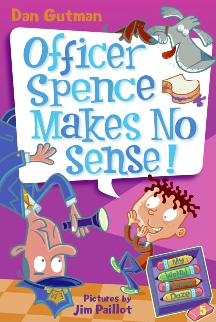My Weird School Daze #5: Officer Spence Makes No Sense! Non-fiction