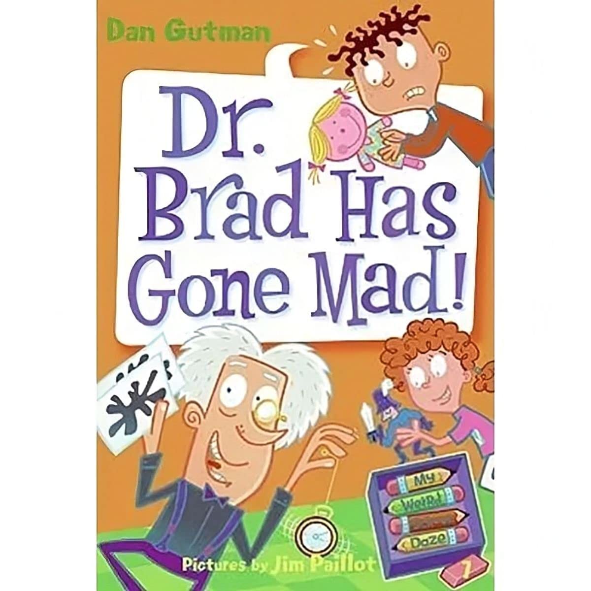 My Weird School Daze #7: Dr. Brad Has Gone Mad!: A Funny Story for Children (Ages 6-10) Non-fiction