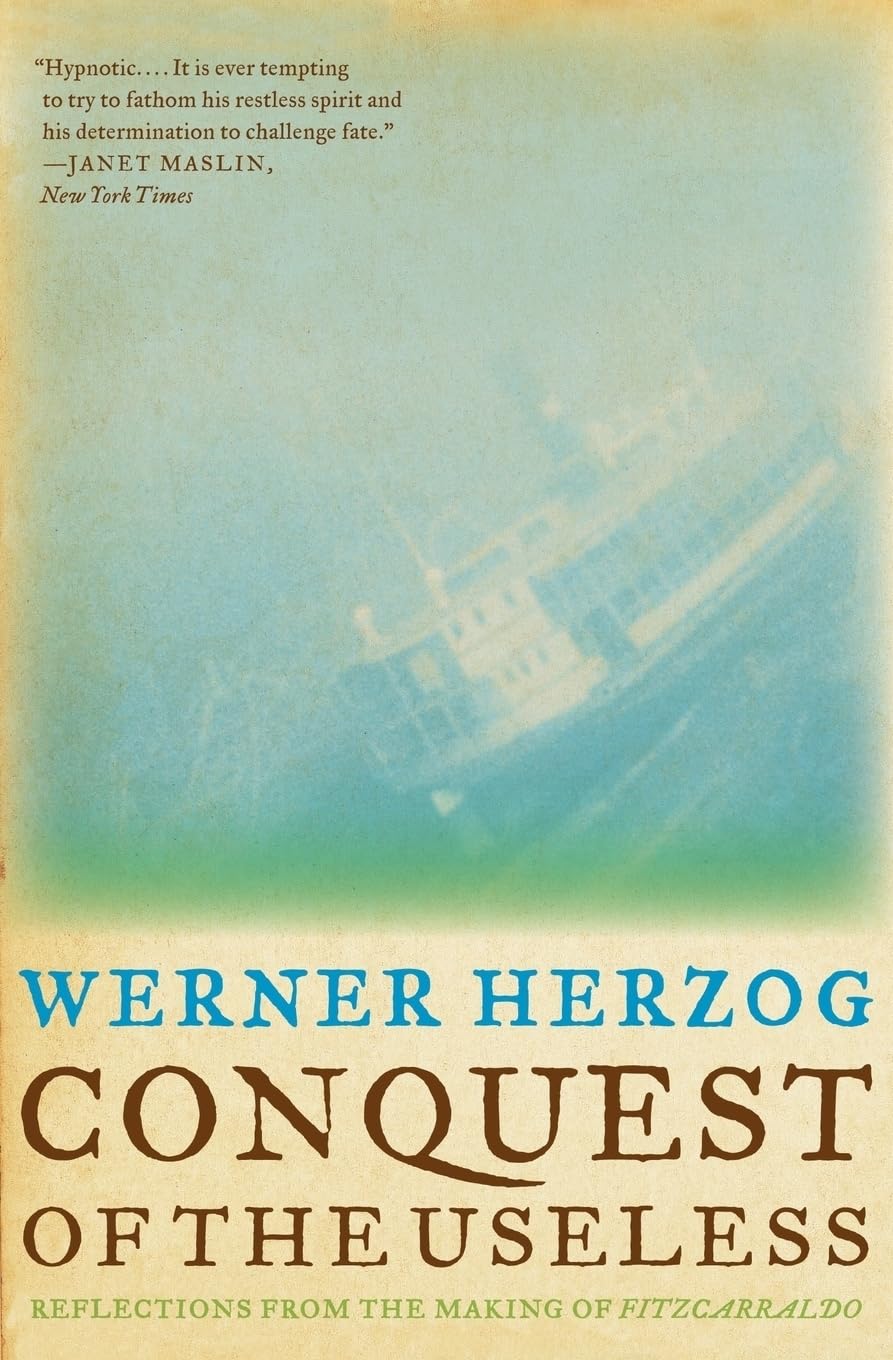 Conquest of the Useless: Reflections from the Making of Fitzcarraldo Essays & Short Stories