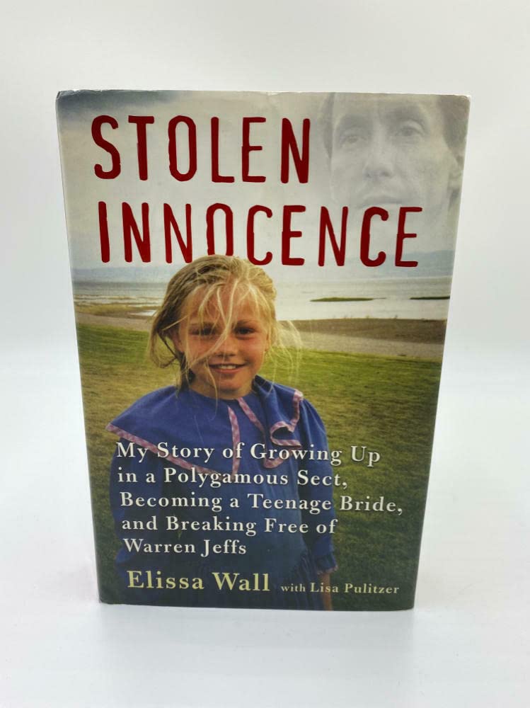 Stolen Innocence: My Story of Growing Up in a Polygamous Sect, Becoming a Teenage Bride, and Breaking Free of Warren Jeffs Memories