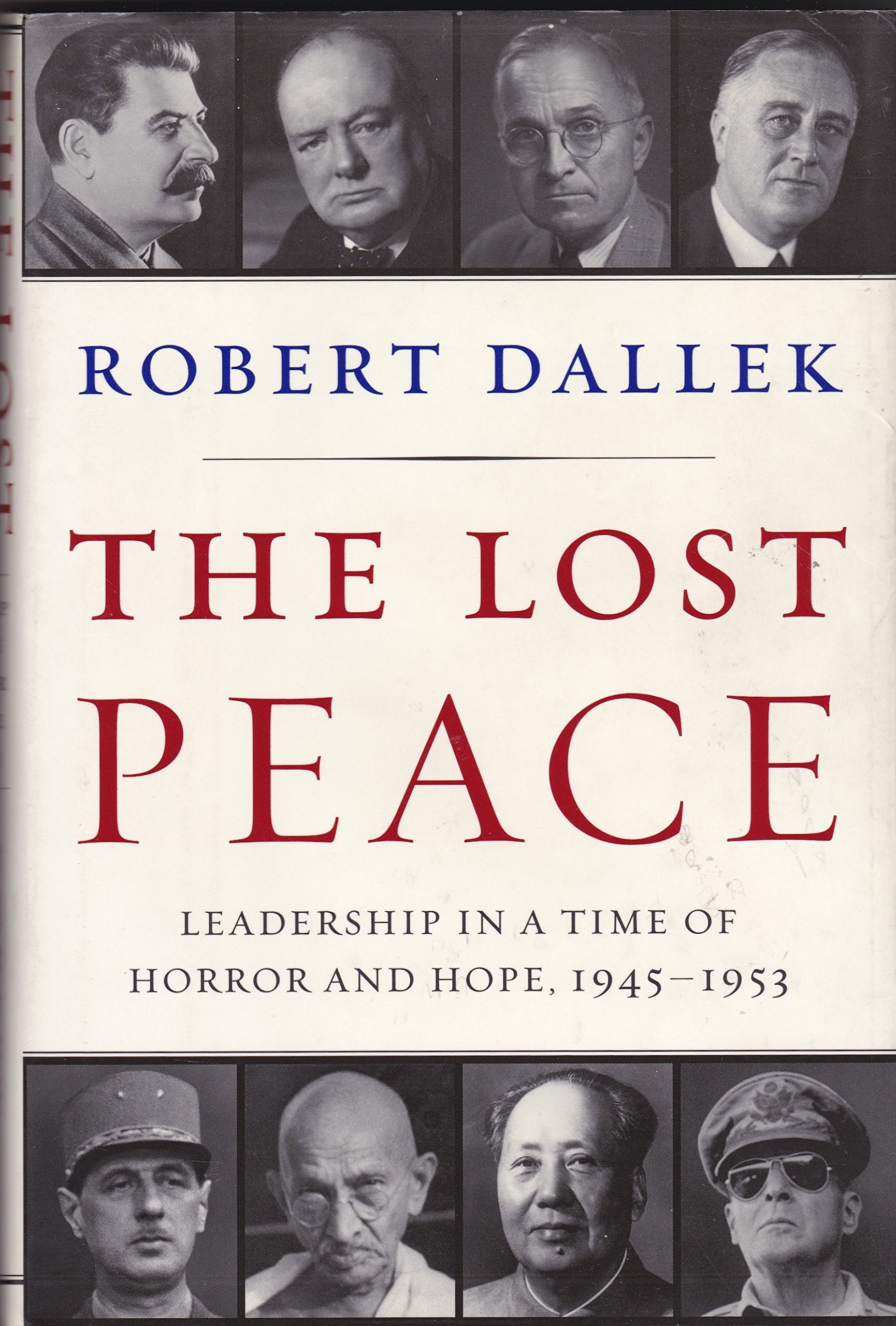 The Lost Peace: Leadership in a Time of Horror and Hope, 1945-1953 Philosophy