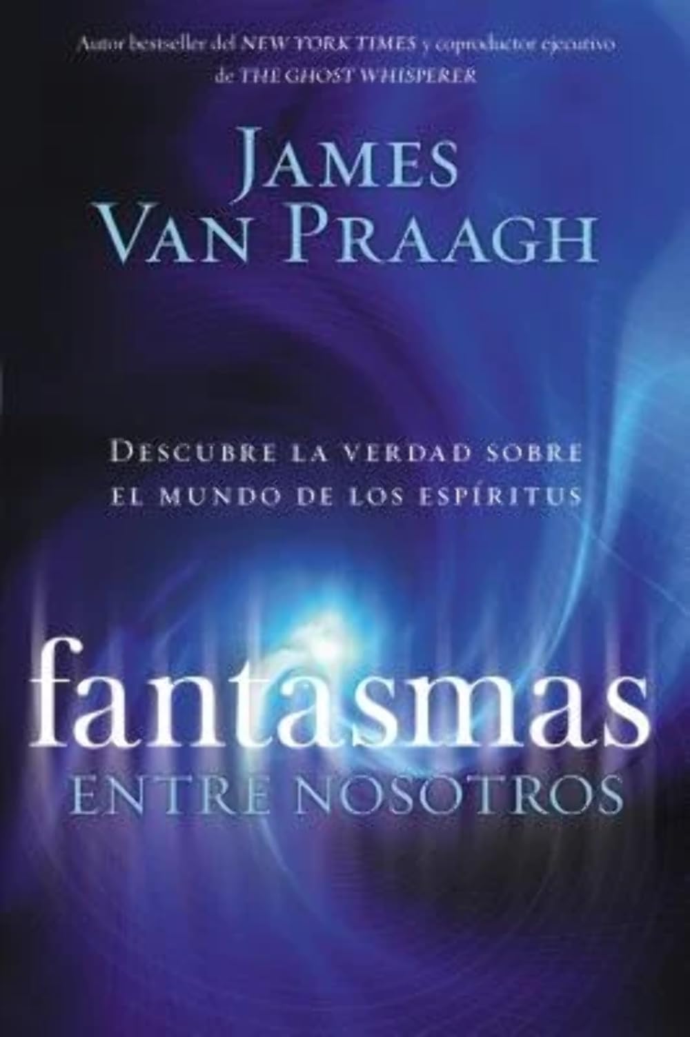 Fantasmas entre nosotros: Descubre la verdad sobre el mundo de los espiritus book