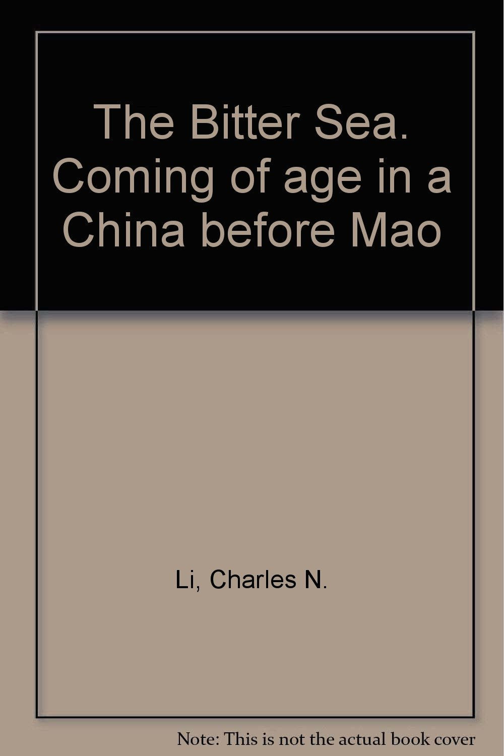 The Bitter Sea. Coming of age in a China before Mao Books