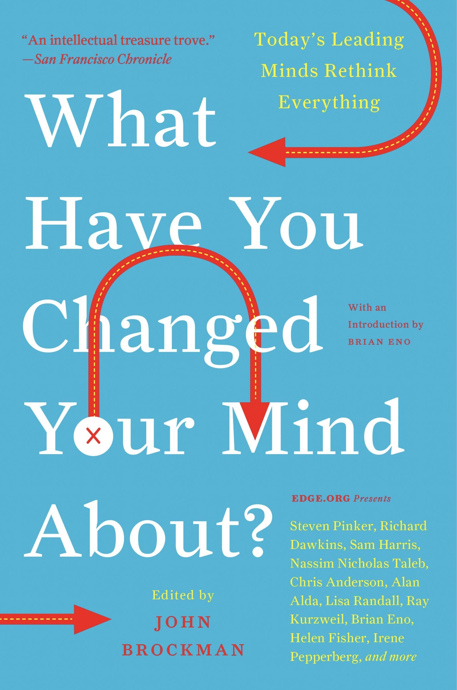 What Have You Changed Your Mind About?: Today's Leading Minds Rethink Everything – 150 Influential Thinkers on God, Love, and Evolution (Edge Question Series) Philosophy