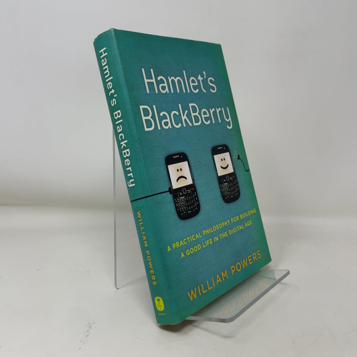 Hamlet's BlackBerry: A Practical Philosophy for Building a Good Life in the Digital Age Media & Communication