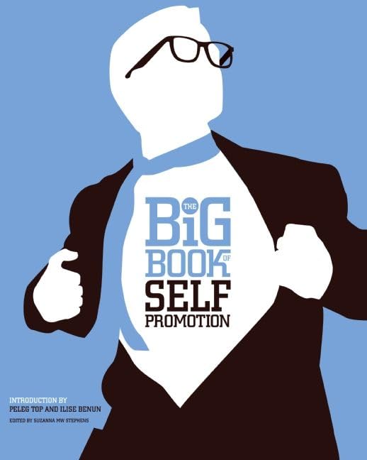 The Big Book of Self Promotion: Introduction by Pelep Top and Ilse Benun Business, Finance & Career