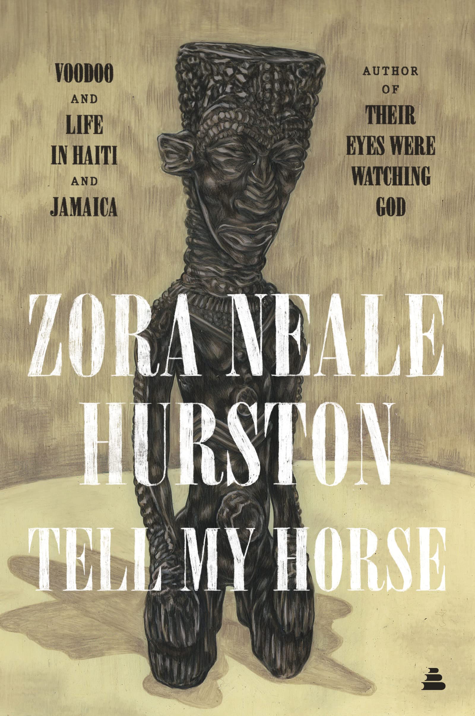 Tell My Horse: Voodoo and Life in Haiti and Jamaica (Harper Perennial Modern Classics) Social Sciences