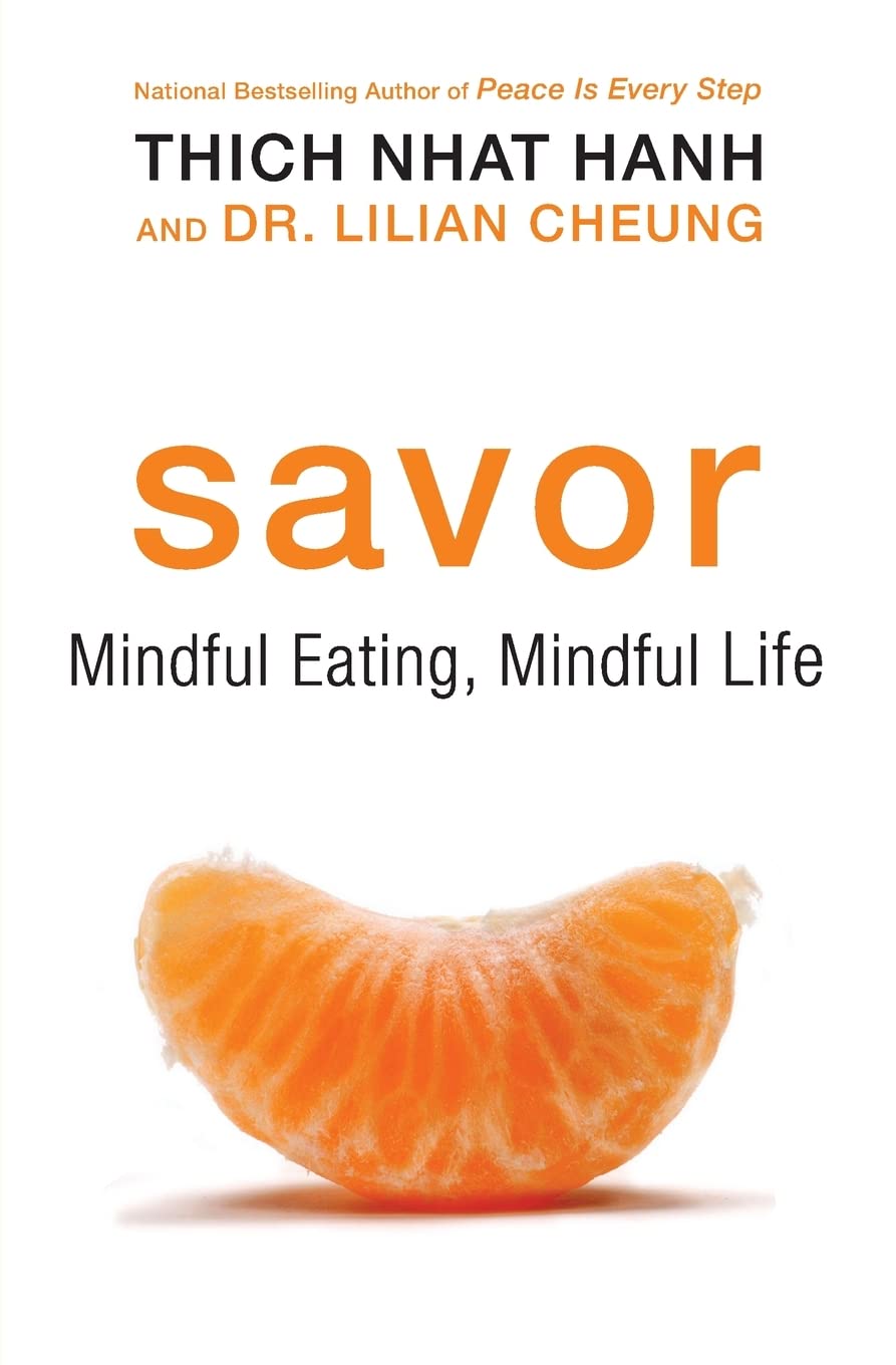 Savor: A Buddhist Guide to Mindful Eating and Achieving a Healthier Weight, Combining Nutritional Science and Mindfulness Techniques for Lasting Change Natural Sciences