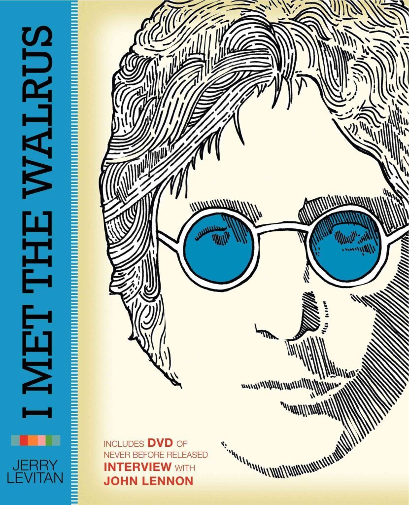 I Met the Walrus: How One Day with John Lennon Changed My Life Forever Social Sciences