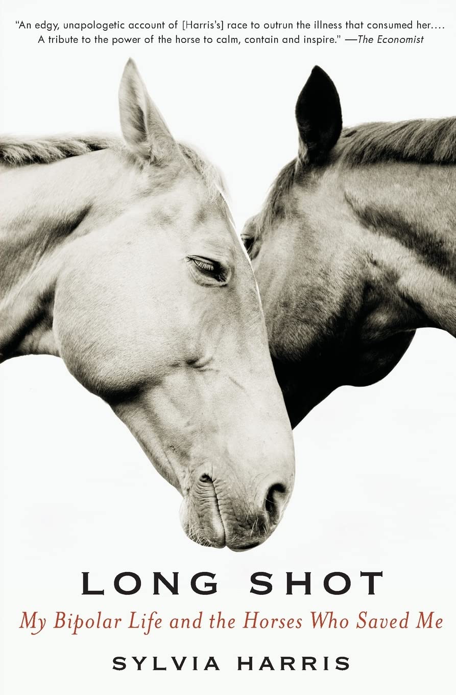 Long Shot: My Bipolar Life and the Horses Who Saved Me Medicine