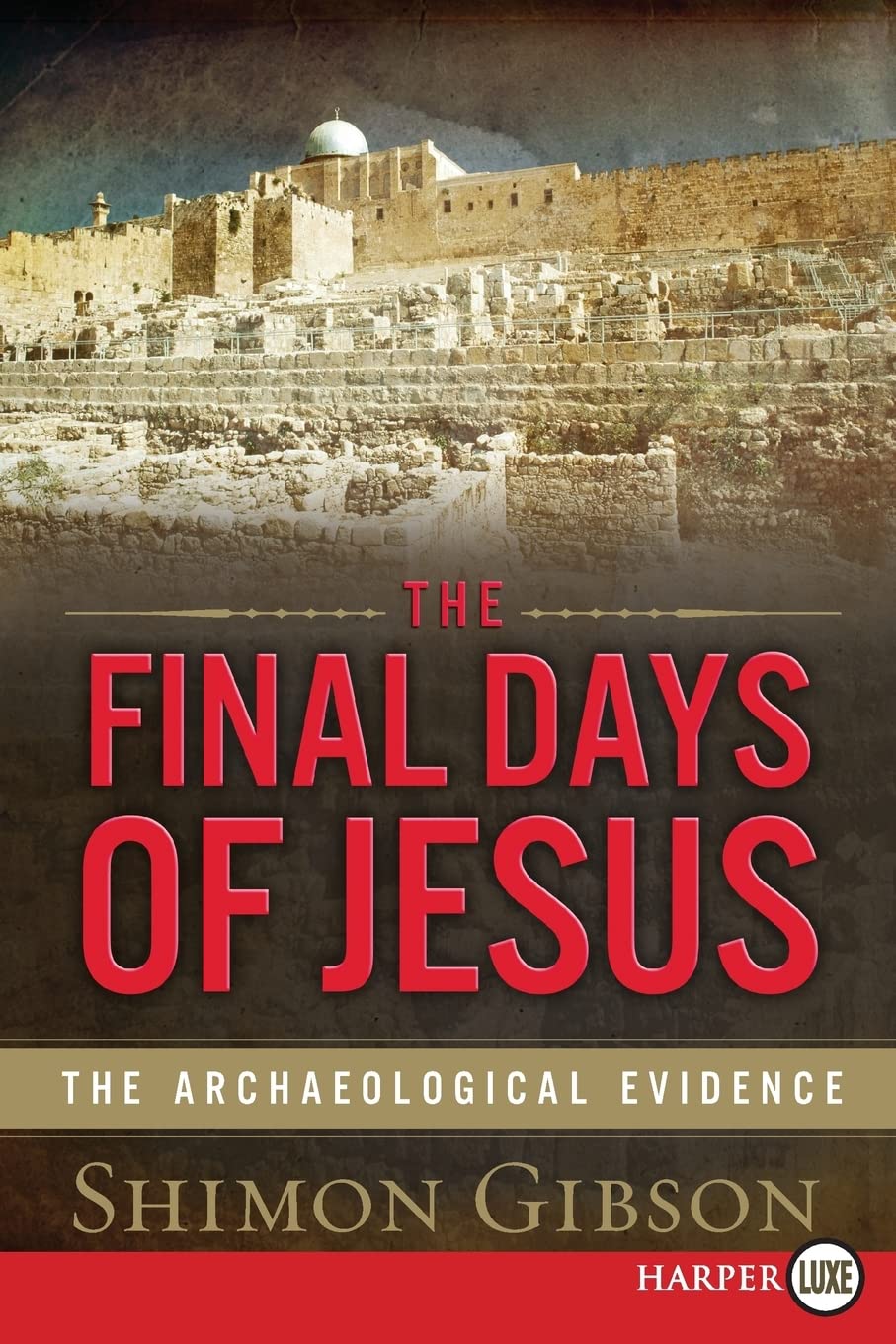 The Final Days of Jesus: The Archaeological Evidence Politics & Society