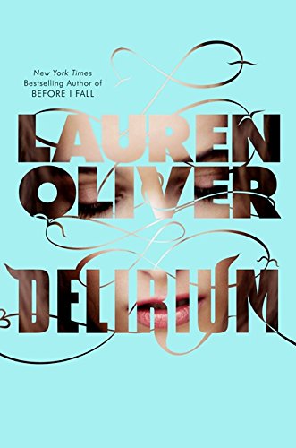 Delirium: Winner of the Jugendbuchpreis Buxtehuder Bulle 2012 (Delirium Trilogy, 1) Fiction