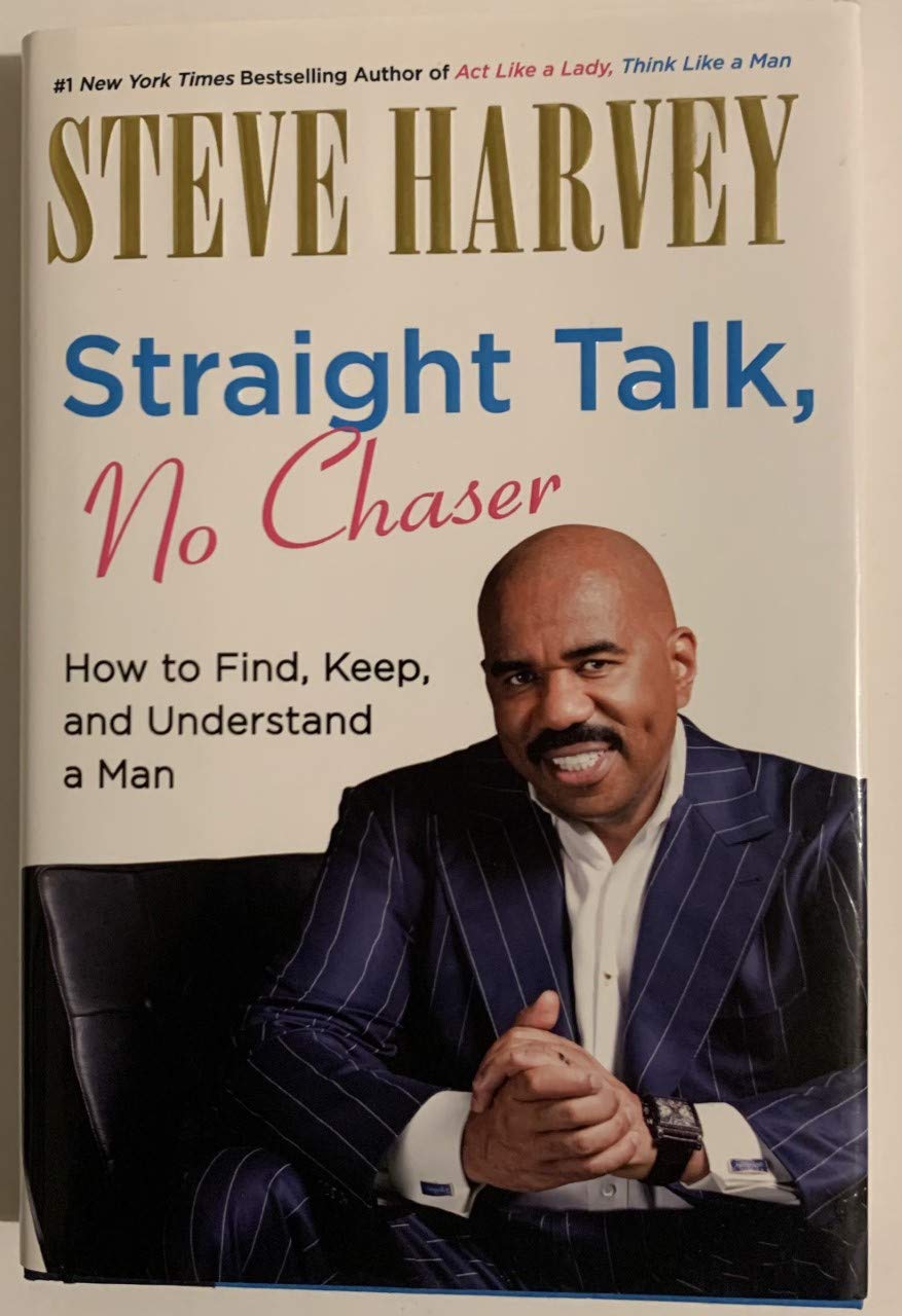 Straight Talk, No Chaser: How to Find, Keep, and Understand a Man Art & Literature