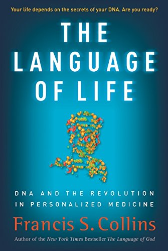 The Language of Life: DNA and the Revolution in Personalized Medicine book