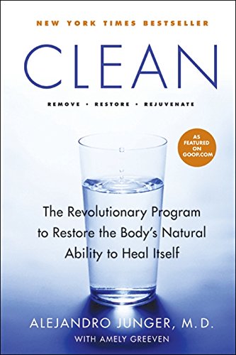 Clean: The Revolutionary Program to Restore the Body's Natural Ability to Heal Itself Medicine
