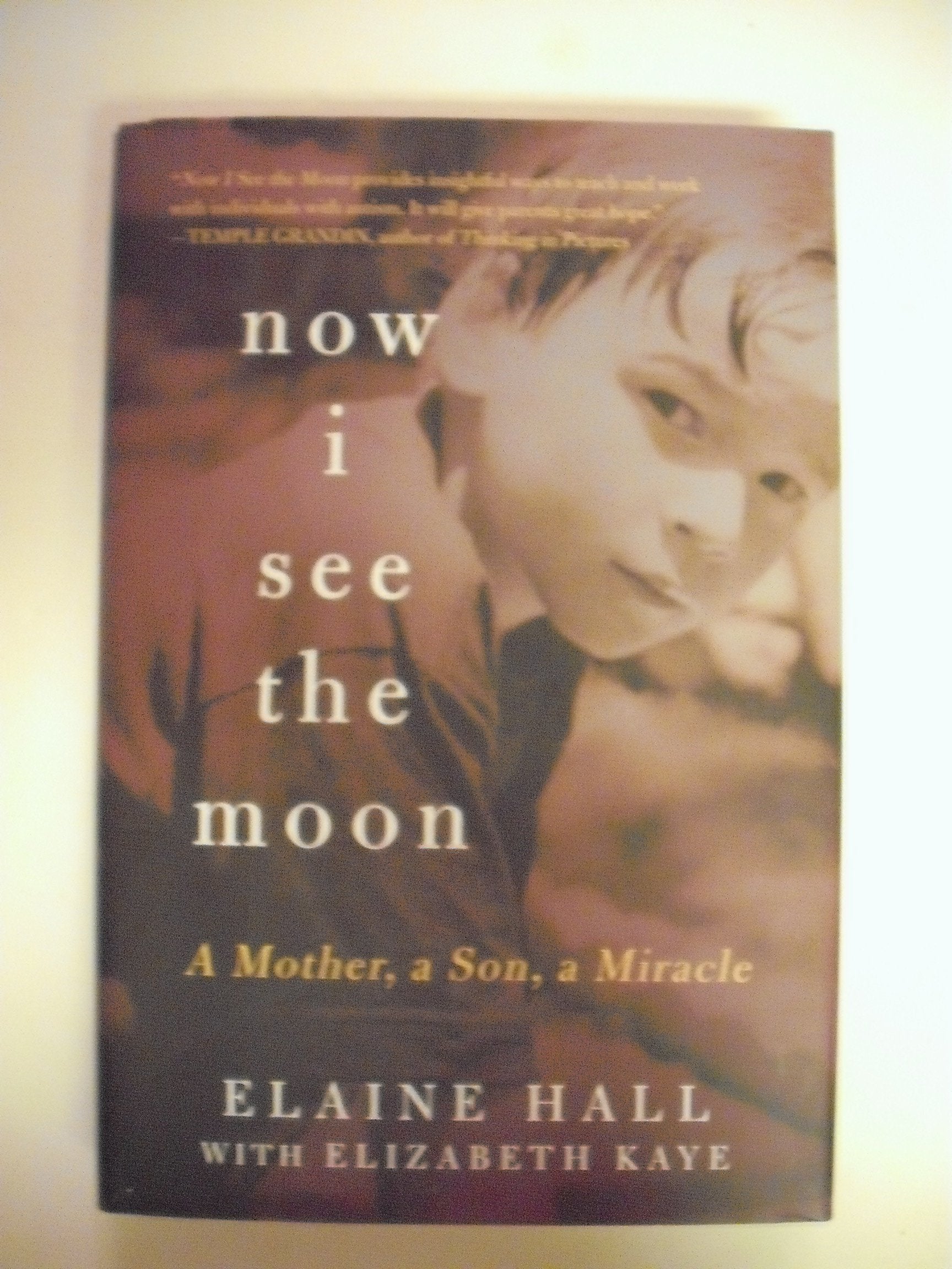 Now I See the Moon: A Mother, a Son, a Miracle Medicine