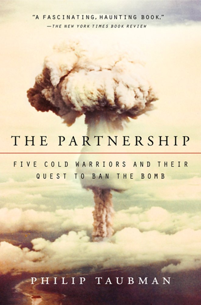 The Partnership: Five Cold Warriors and Their Quest to Ban the Bomb Memories