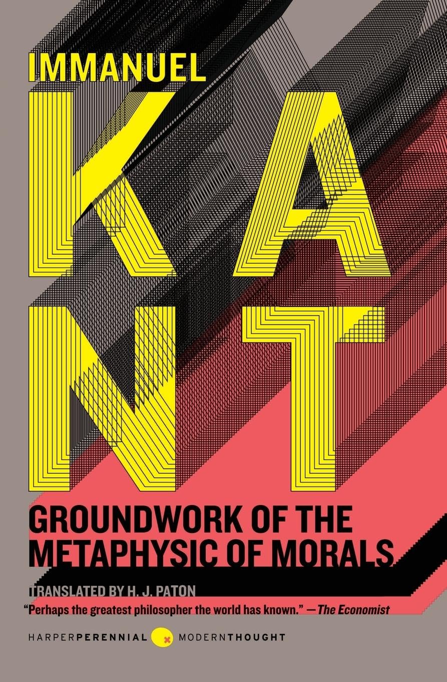 Groundwork of the Metaphysic of Morals (Harper Perennial Modern Thought) Philosophy