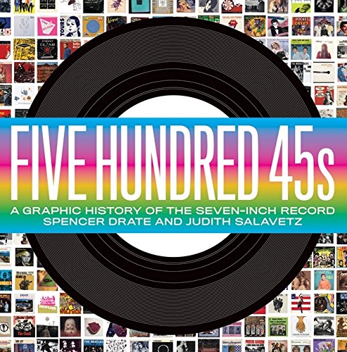 Five Hundred 45s: A Graphic History of the Seven-Inch Record Business, Finance & Career