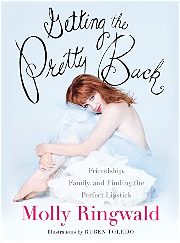 Getting the Pretty Back: Friendship, Family, and Finding the Perfect Lipstick Books
