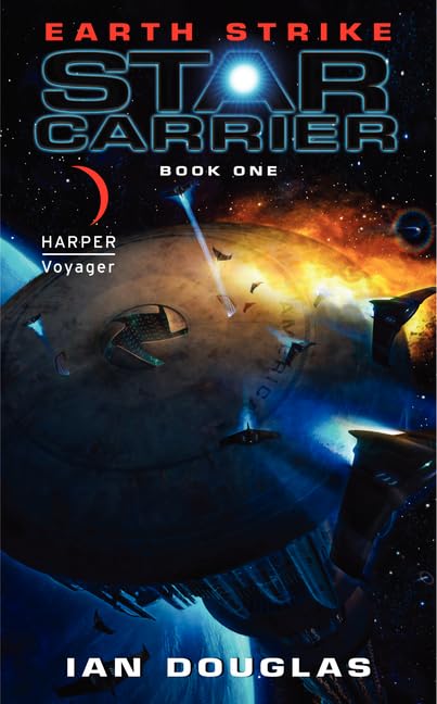 Earth Strike: A Gritty Military Space Opera in the Vein of Battlestar Galactica – Star Carrier Book One (Star Carrier Series, 1, Band 1) Contemporary literature