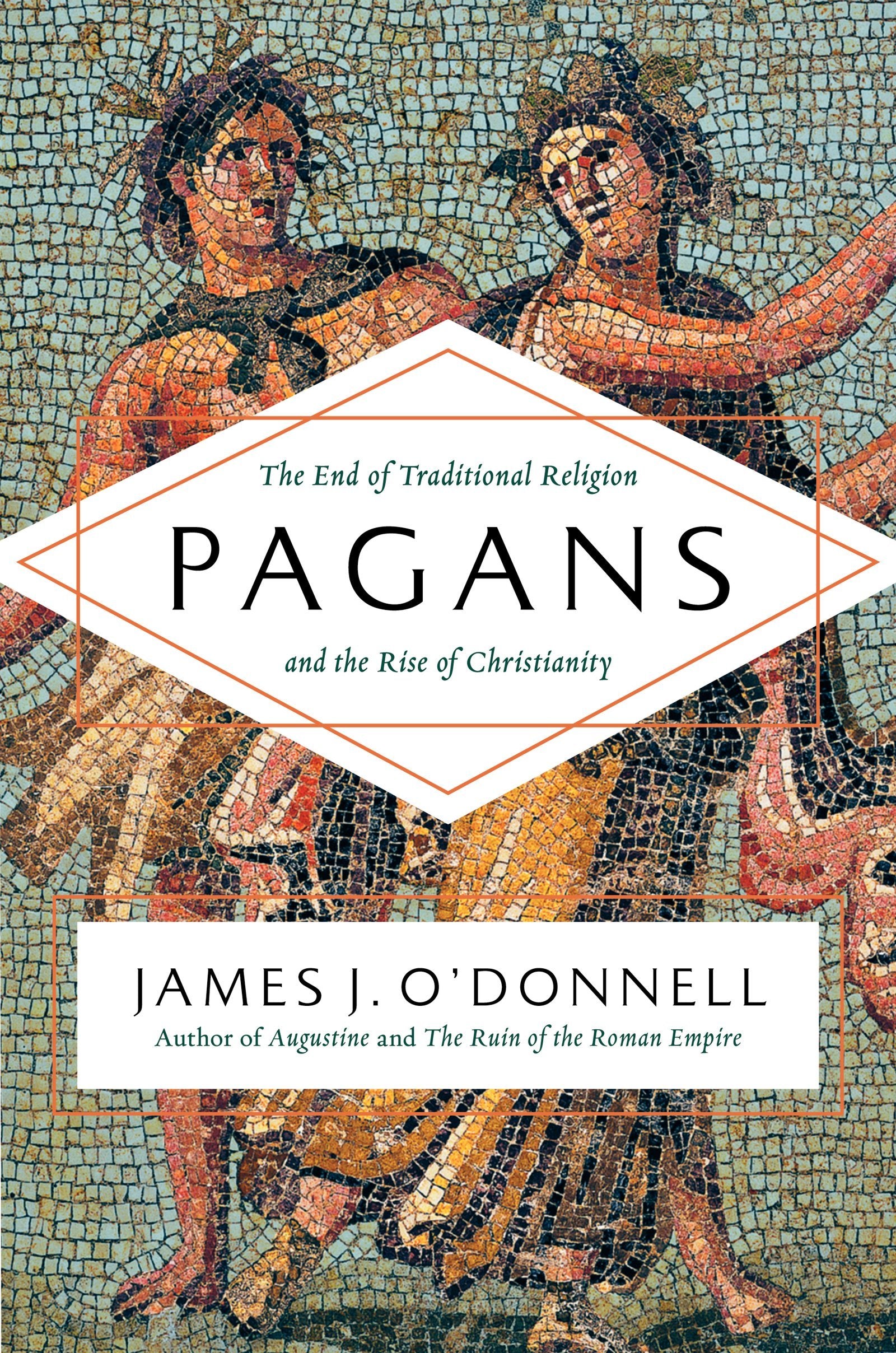 Pagans: The End of Traditional Religion and the Rise of Christianity Philosophy