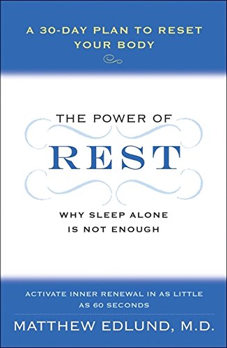 The Power of Rest: Why Sleep Alone Is Not Enough. A 30-Day Plan to Reset Your Body Medicine
