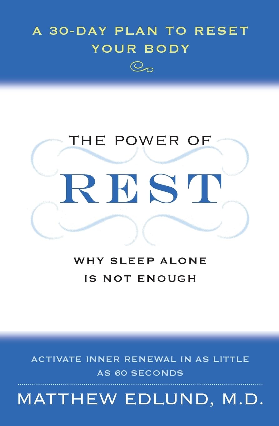 The Power of Rest: Why Sleep Alone Is Not Enough. A 30-Day Plan to Reset Your Body Medicine