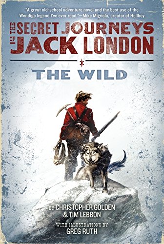 The Secret Journeys of Jack London, Book One: The Wild book