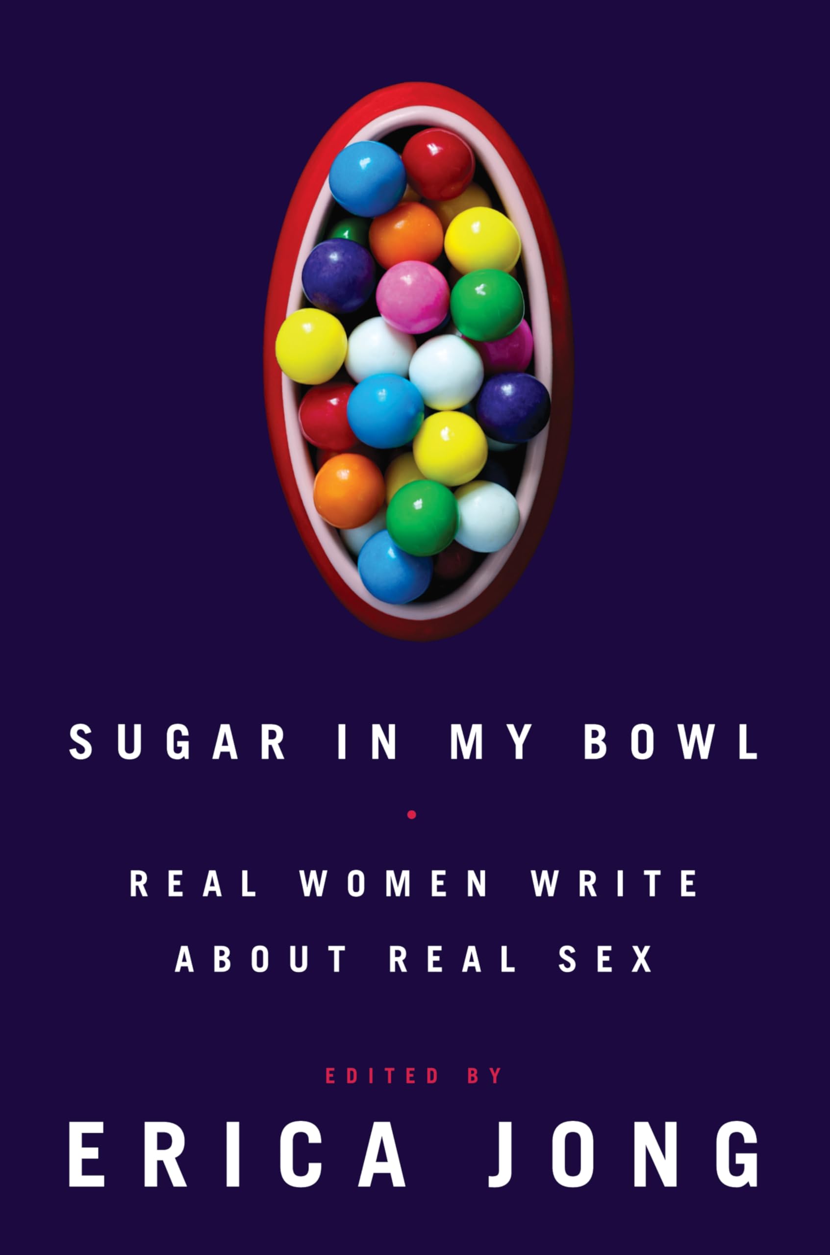 Sugar in My Bowl: Real Women Write About Real Sex Medicine