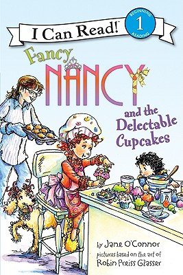 Fancy Nancy and the Delectable Cupcakes (I Can Read Level 1) Non-fiction