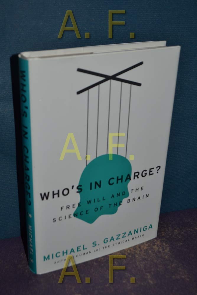 Who's in Charge?: Free Will and the Science of the Brain Medicine