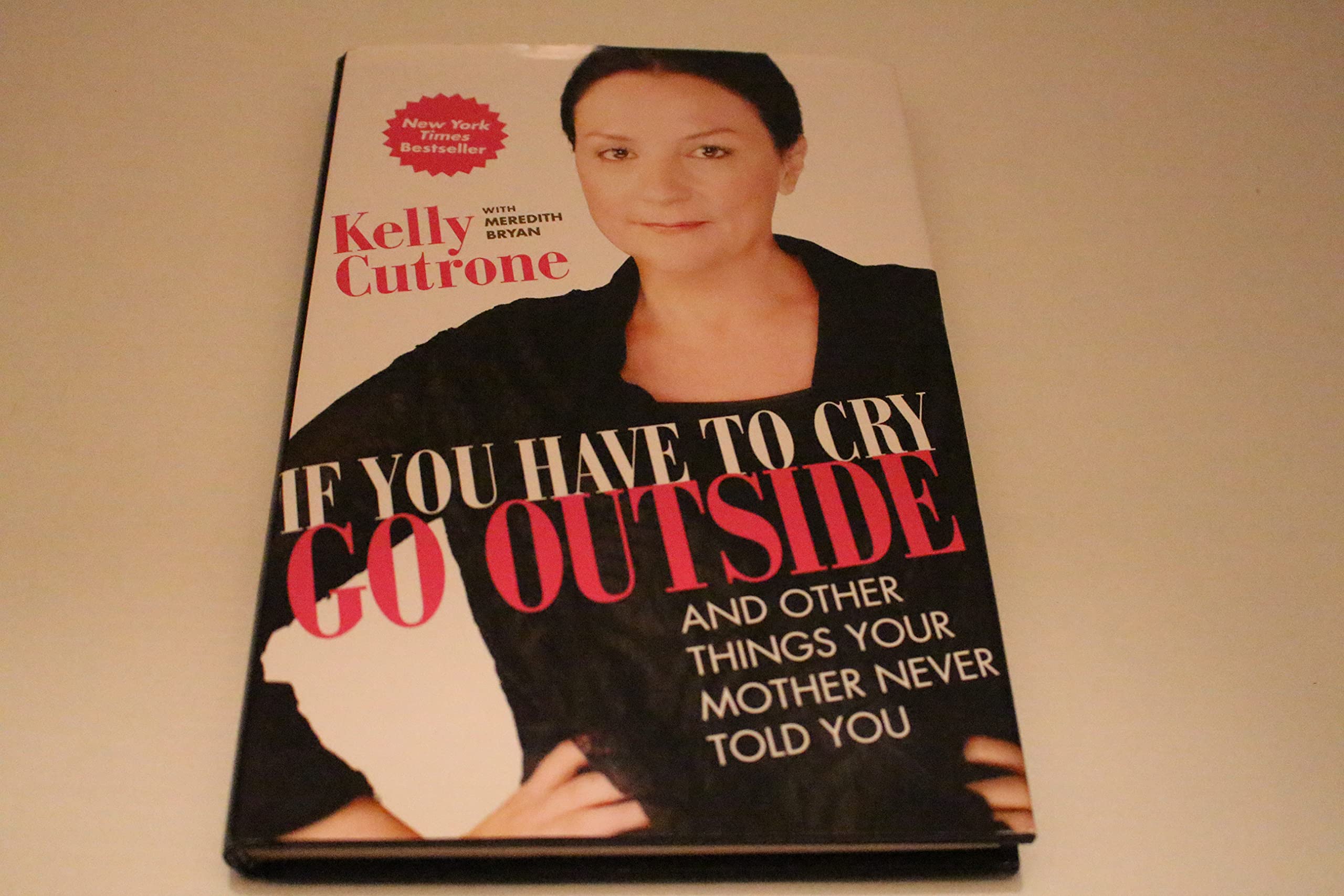 If You Have to Cry, Go Outside: And Other Things Your Mother Never Told You Art & Literature