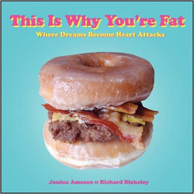 This Is Why You're Fat: Where Dreams Become Heart Attacks Social Sciences