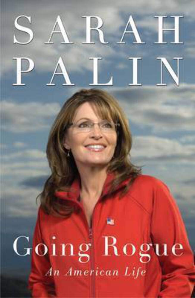 Going Rogue: An American Life Books