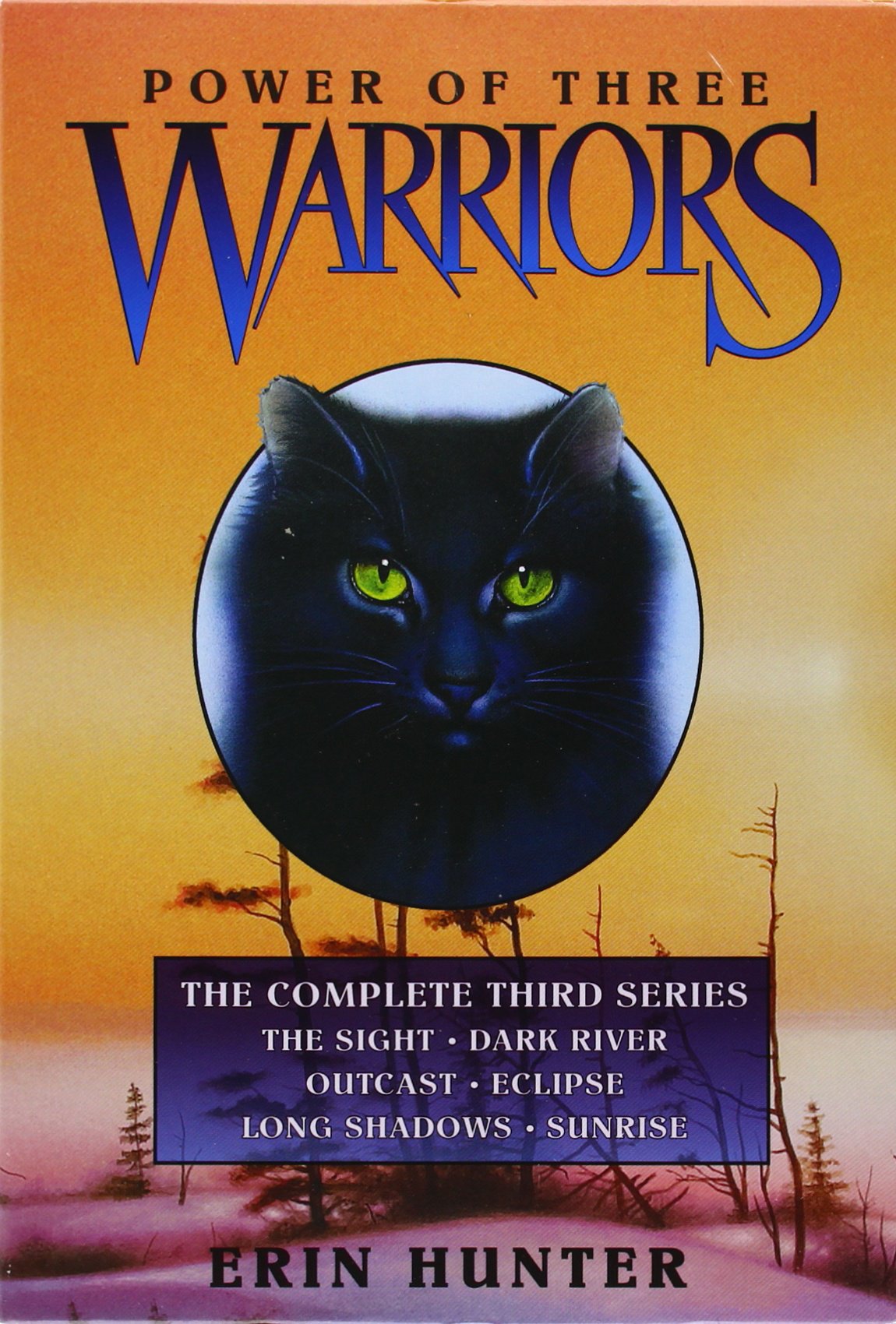 Warriors: Power of Three Box Set: Volumes 1 to 6: The Complete Third Series. The Sight; Dark River; Outcast; Eclipse; Long Shadows; Sunrise Novels & Short Stories
