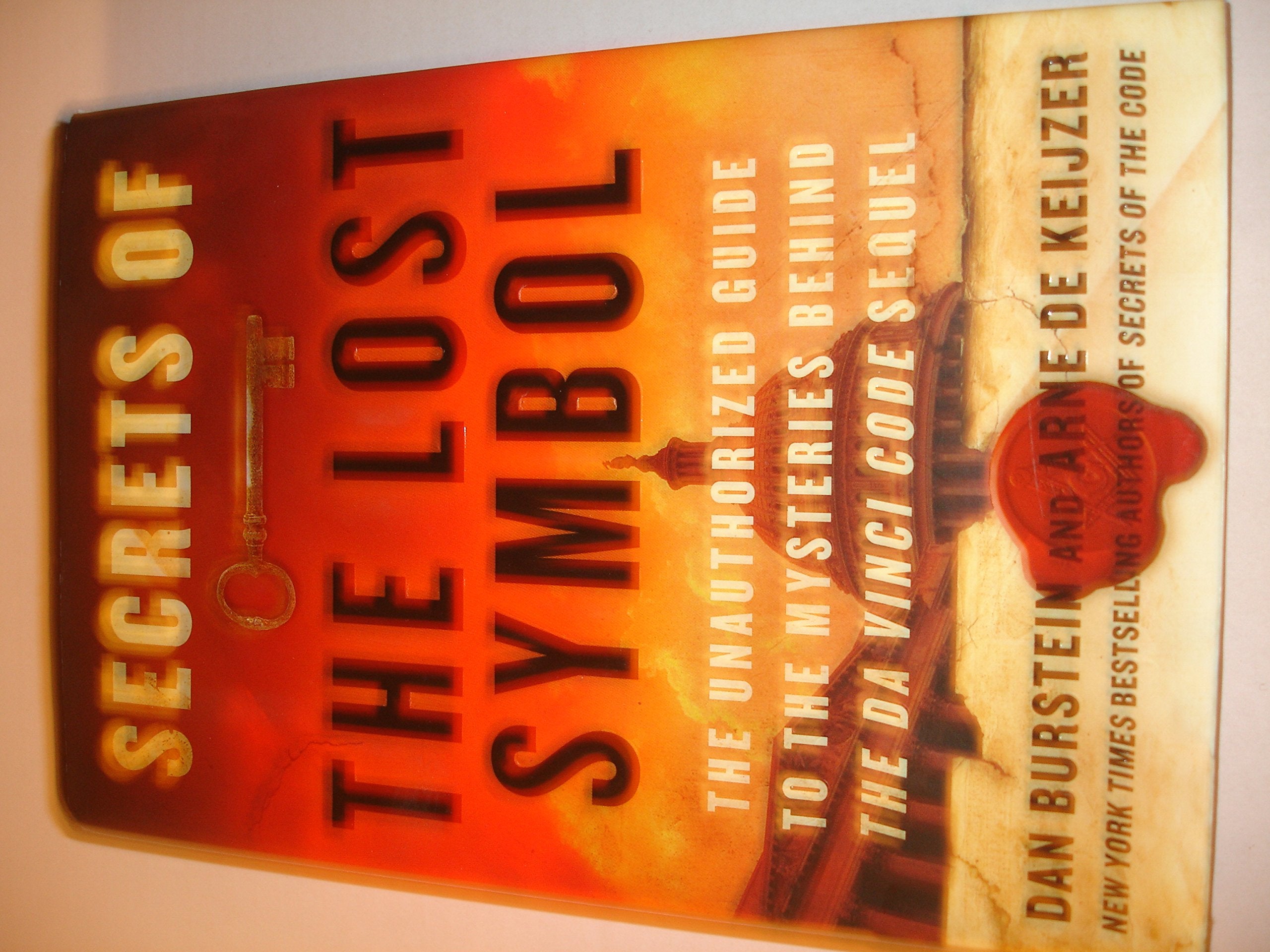 Secrets of The Lost Symbol: The Unauthorized Guide to the Mysteries Behind The Da Vinci Code Sequel Contemporary literature