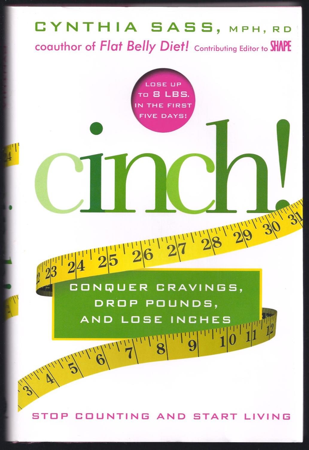 Cinch!: Conquer Cravings, Drop Pounds, and Lose Inches Business, Finance & Career