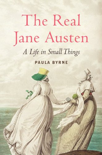 The Real Jane Austen: A Life in Small Things Books