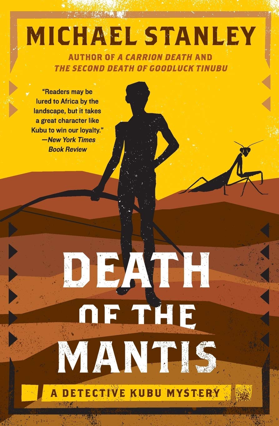 Death of the Mantis: A Riveting Detective Kubu Police Procedural of Murder in Botswana (Detective Kubu Series, 3) Historical Fiction